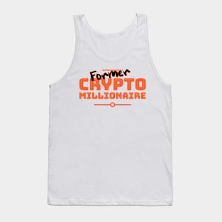 Former Crypto Millionaire Tank Top